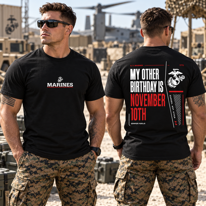 My Other Birthday Is November 10th US Marines T-Shirt, Marine Corps Birthday Shirt, Semper Fidelis Military Veteran Tee, Front and Back Print Gift #V1V1