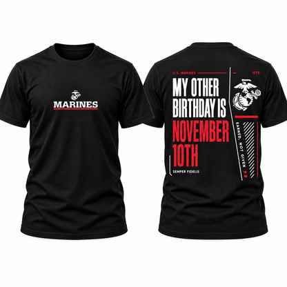 My Other Birthday Is November 10th US Marines T-Shirt, Marine Corps Birthday Shirt, Semper Fidelis Military Veteran Tee, Front and Back Print Gift #V1V1