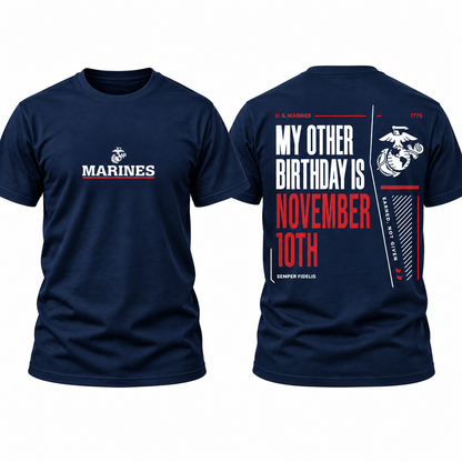 My Other Birthday Is November 10th US Marines T-Shirt, Marine Corps Birthday Shirt, Semper Fidelis Military Veteran Tee, Front and Back Print Gift #V1V1