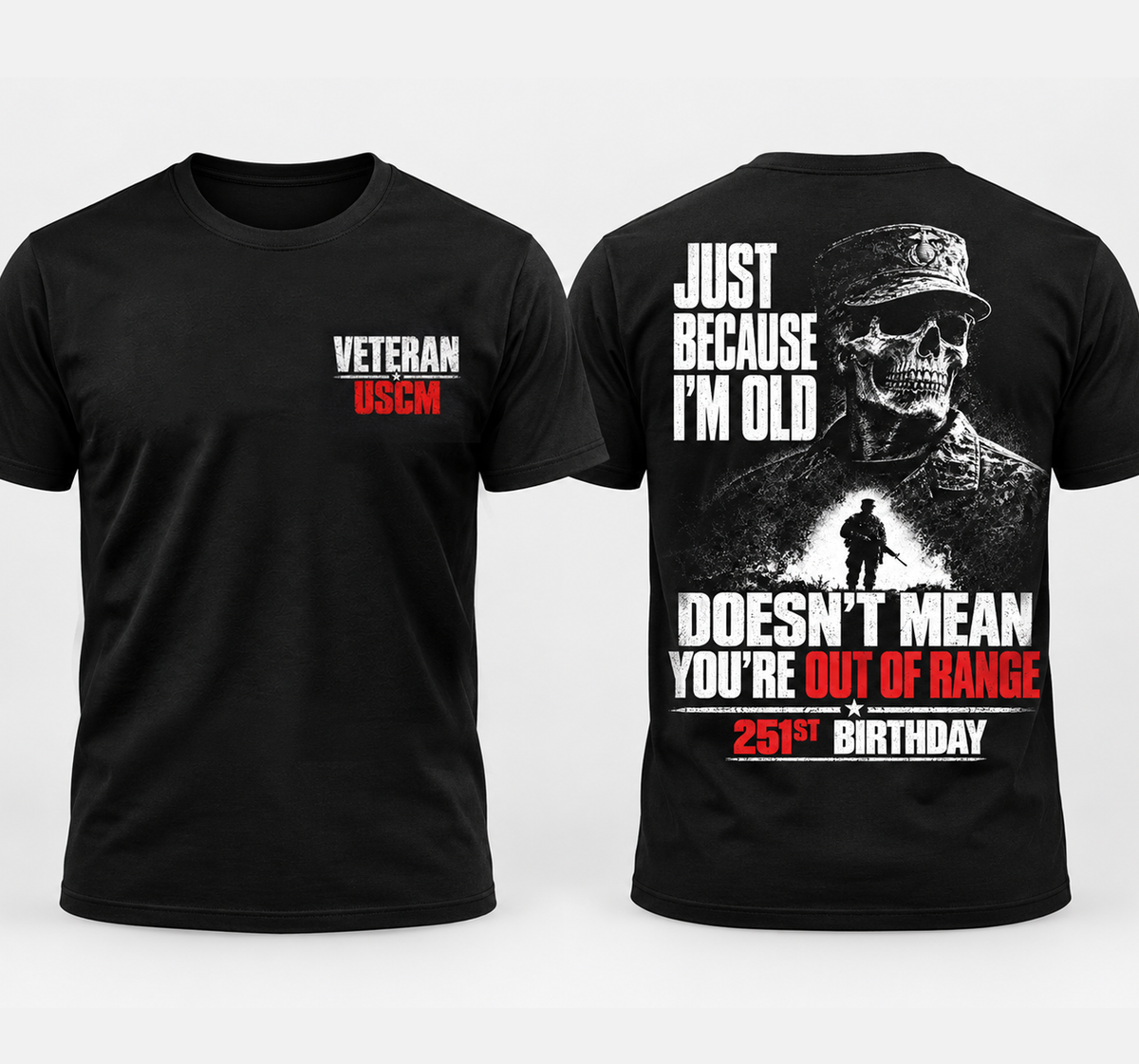 USMC Veteran 251st Marine Corps Birthday T-Shirt, Just Because I'm Old Doesn't Mean You're Out of Range Shirt, Funny Military Veteran Gift, Front Back Graphic Tee #G1G