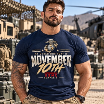 My Other Birthday Is November 10th USMC T-Shirt, Marine Corps Birthday Shirt, Semper Fi Military Veteran Tee, Patriotic Marine Gift #D1D