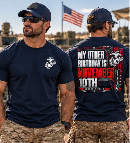 My Other Birthday Is November 10th US Marines T-Shirt, Marine Corps Birthday Shirt, Semper Fi Veteran Tee, USMC Front and Back Print Shirt #V1V